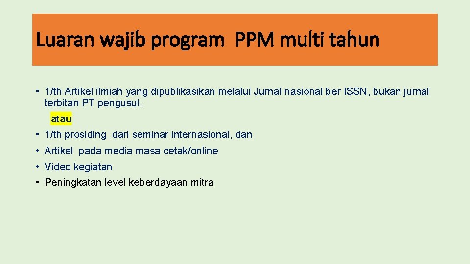 Luaran wajib program PPM multi tahun • 1/th Artikel ilmiah yang dipublikasikan melalui Jurnal