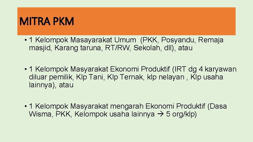 MITRA PKM • 1 Kelompok Masayarakat Umum (PKK, Posyandu, Remaja masjid, Karang taruna, RT/RW,