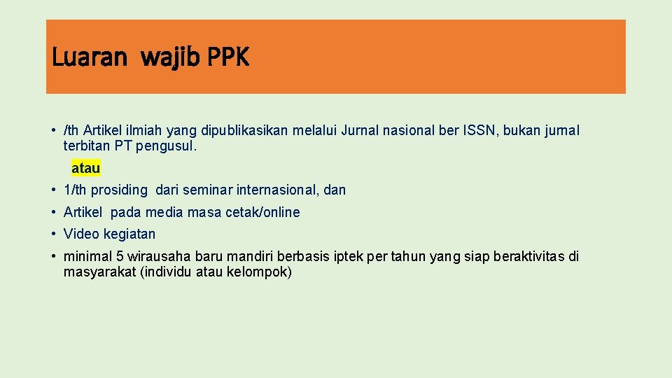 Luaran wajib PPK • /th Artikel ilmiah yang dipublikasikan melalui Jurnal nasional ber ISSN,