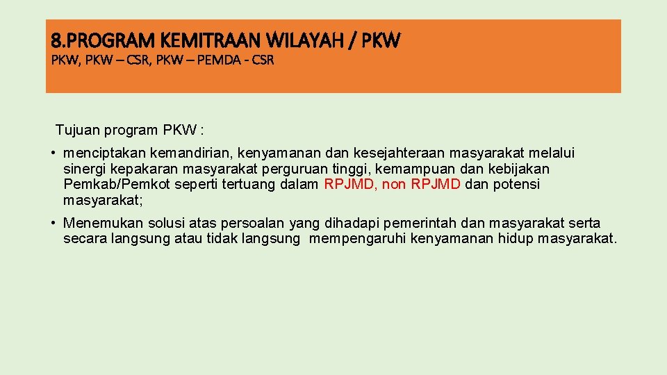 8. PROGRAM KEMITRAAN WILAYAH / PKW, PKW – CSR, PKW – PEMDA - CSR