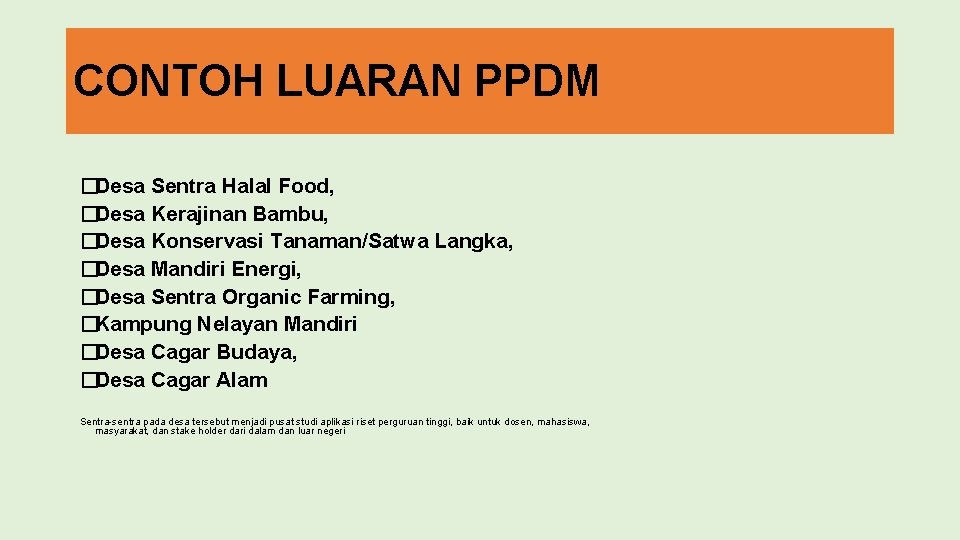 CONTOH LUARAN PPDM �Desa Sentra Halal Food, �Desa Kerajinan Bambu, �Desa Konservasi Tanaman/Satwa Langka,