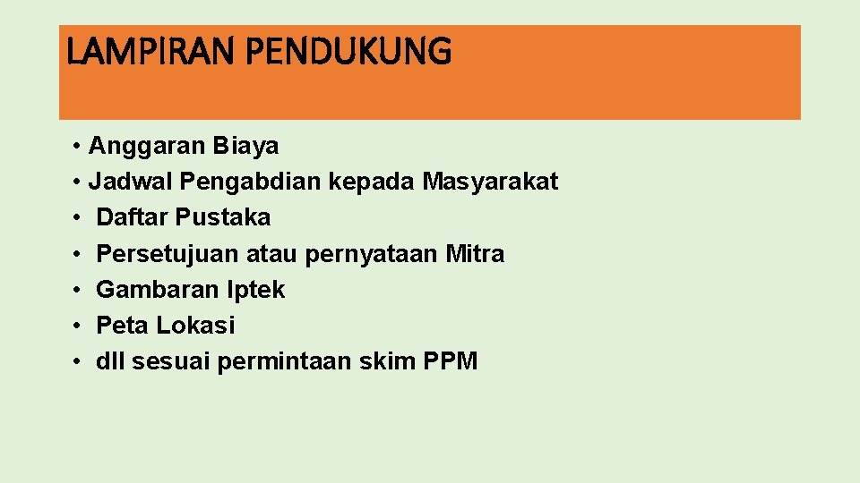 LAMPIRAN PENDUKUNG • • Anggaran Biaya Jadwal Pengabdian kepada Masyarakat Daftar Pustaka Persetujuan atau