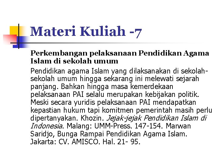 Materi Kuliah -7 Perkembangan pelaksanaan Pendidikan Agama Islam di sekolah umum Pendidikan agama Islam