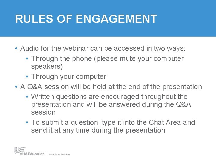 RULES OF ENGAGEMENT • Audio for the webinar can be accessed in two ways: