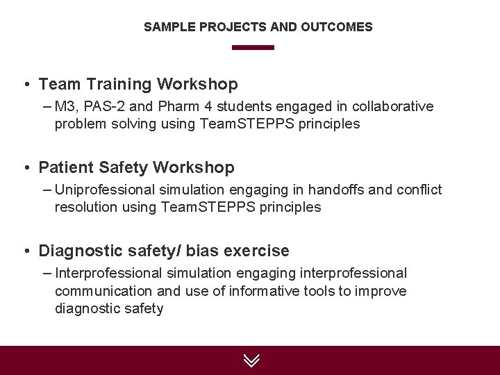 SAMPLE PROJECTS AND OUTCOMES • Team Training Workshop – M 3, PAS-2 and Pharm