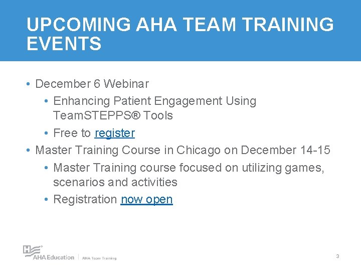UPCOMING AHA TEAM TRAINING EVENTS • December 6 Webinar • Enhancing Patient Engagement Using