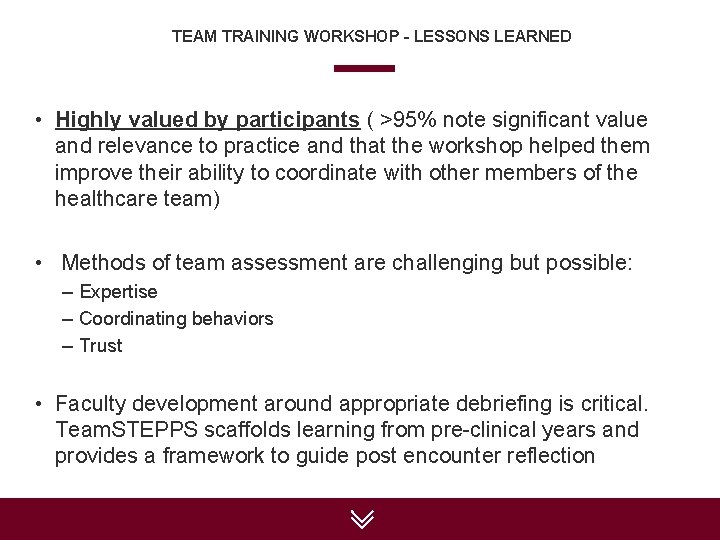 TEAM TRAINING WORKSHOP – LESSONS LEARNED • Highly valued by participants ( >95% note