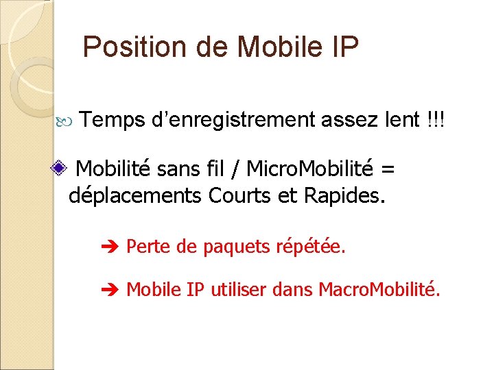 Position de Mobile IP Temps d’enregistrement assez lent !!! Mobilité sans fil / Micro.