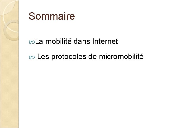 Sommaire La mobilité dans Internet Les protocoles de micromobilité 