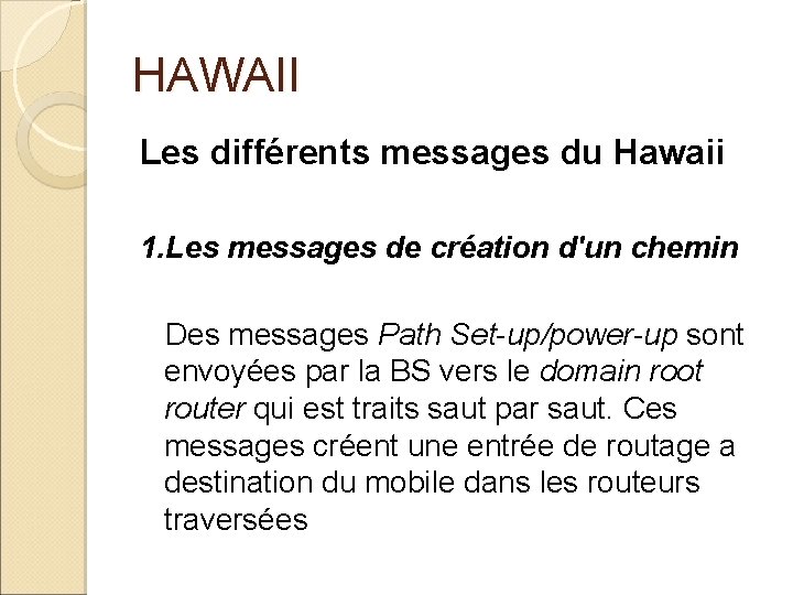 HAWAII Les différents messages du Hawaii 1. Les messages de création d'un chemin Des