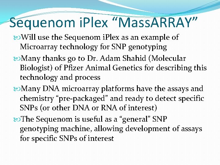 Sequenom i. Plex “Mass. ARRAY” Will use the Sequenom i. Plex as an example