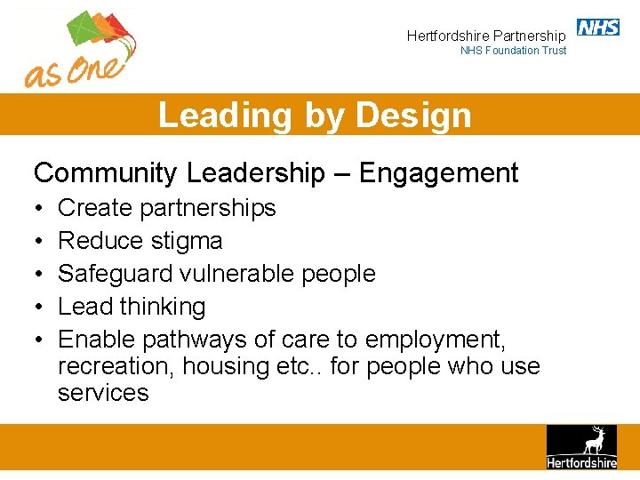 Hertfordshire Partnership NHS Foundation Trust Leading by Design Community Leadership – Engagement • •