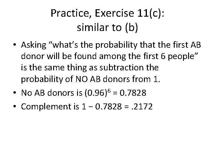 Practice, Exercise 11(c): similar to (b) • Asking “what’s the probability that the first