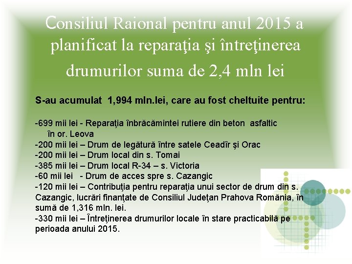 Consiliul Raional pentru anul 2015 a planificat la reparaţia şi întreţinerea drumurilor suma de