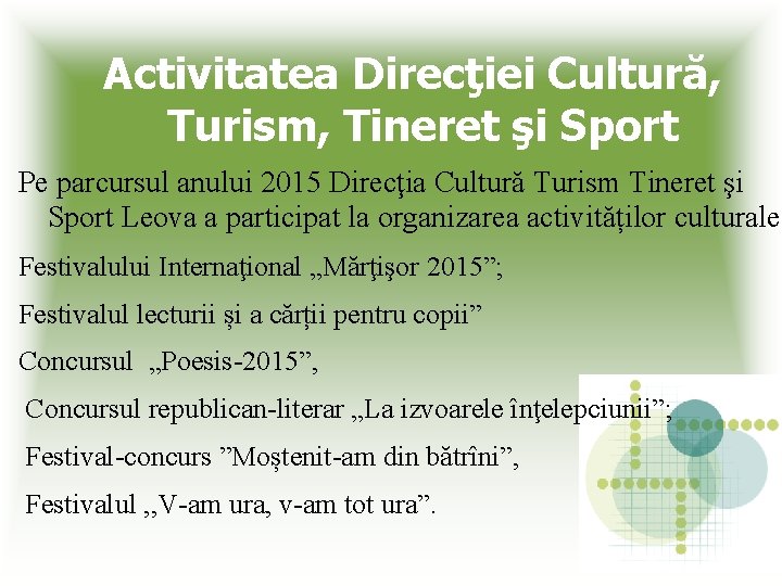 Activitatea Direcţiei Cultură, Turism, Tineret şi Sport Pe parcursul anului 2015 Direcţia Cultură Turism