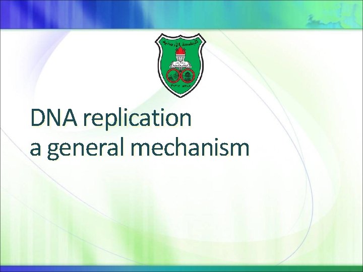 DNA replication a general mechanism 