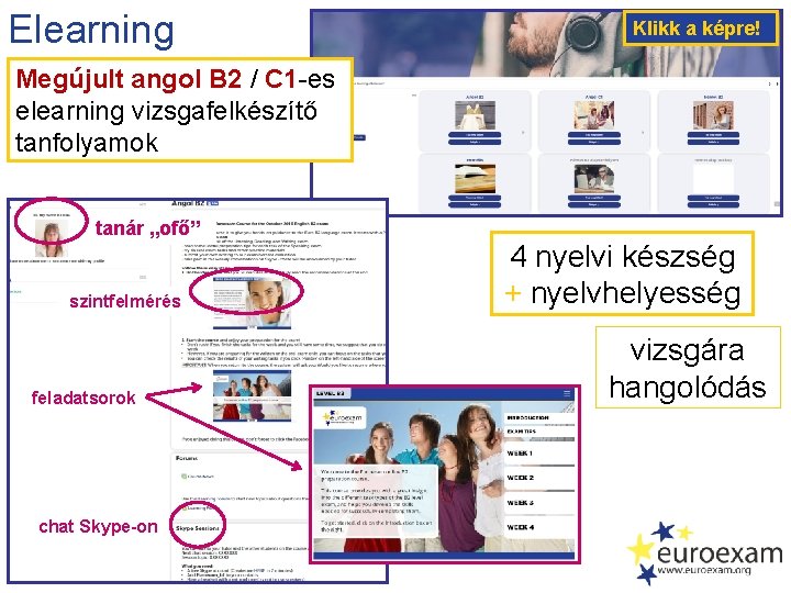 Elearning Klikk a képre! Megújult angol B 2 / C 1 -es elearning vizsgafelkészítő