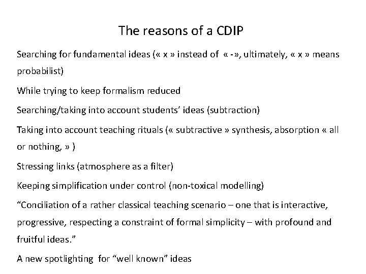 The reasons of a CDIP Searching for fundamental ideas ( « x » instead