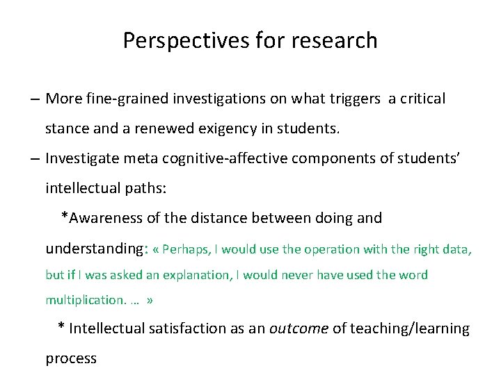 Perspectives for research – More fine‐grained investigations on what triggers a critical stance and