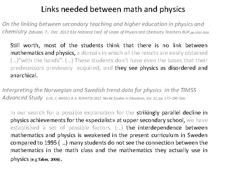 Links needed between math and physics On the linking between secondary teaching and higher