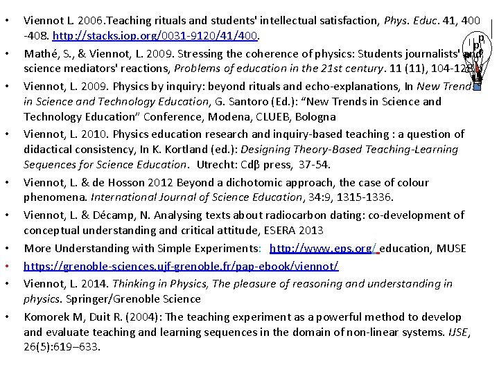  • • • Viennot L. 2006. Teaching rituals and students' intellectual satisfaction, Phys.