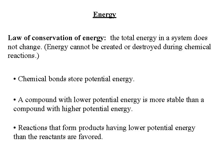 Energy Law of conservation of energy: the total energy in a system does not