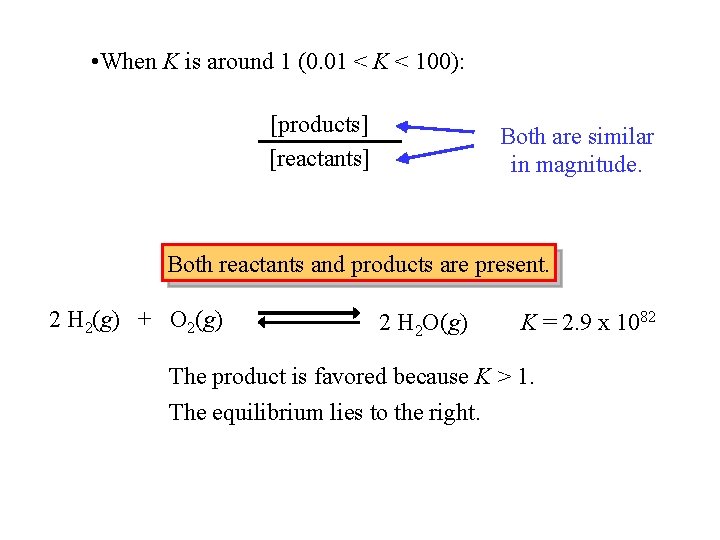  • When K is around 1 (0. 01 < K < 100): [products]