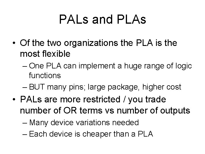 PALs and PLAs • Of the two organizations the PLA is the most flexible