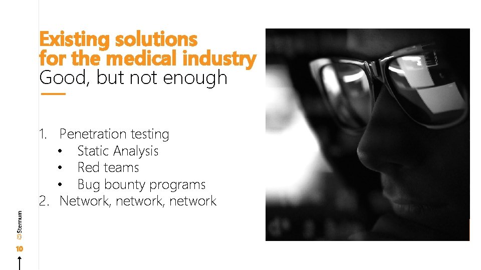 Existing solutions for the medical industry Good, but not enough 1. Penetration testing •
