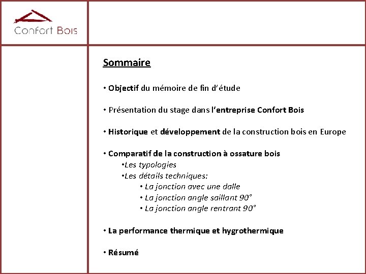 Sommaire • Objectif du mémoire de fin d’étude • Présentation du stage dans l‘entreprise