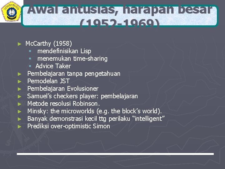 Awal antusias, harapan besar (1952 -1969) ► ► ► ► ► Mc. Carthy (1958)