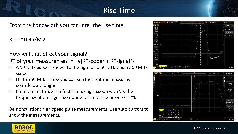 Rise Time From the bandwidth you can infer the rise time: RT = ~0.