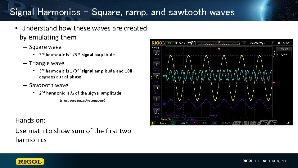 Signal Harmonics – Square, ramp, and sawtooth waves • Understand how these waves are