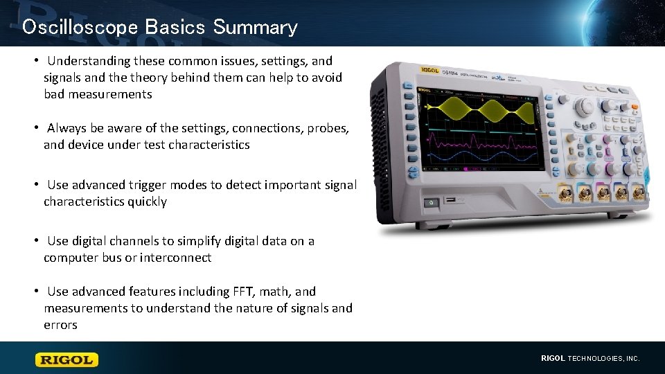 Oscilloscope Basics Summary • Understanding these common issues, settings, and signals and theory behind