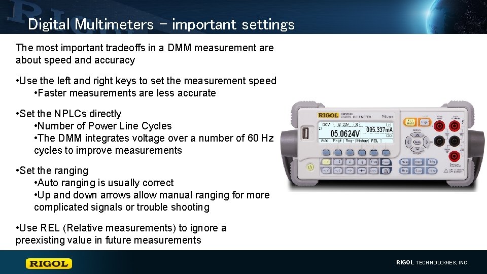 Digital Multimeters – important settings The most important tradeoffs in a DMM measurement are