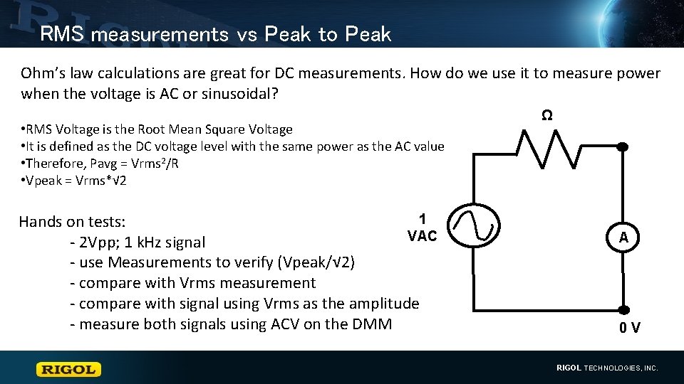 RMS measurements vs Peak to Peak Ohm’s law calculations are great for DC measurements.