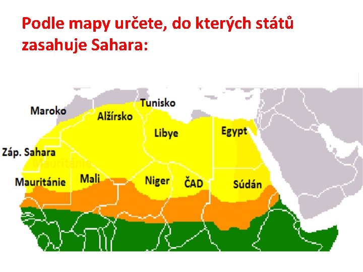 Podle mapy určete, do kterých států zasahuje Sahara: 