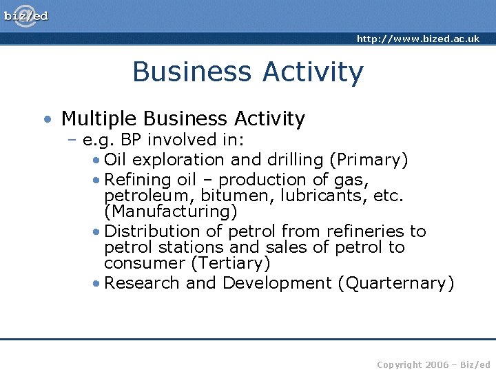 http: //www. bized. ac. uk Business Activity • Multiple Business Activity – e. g.