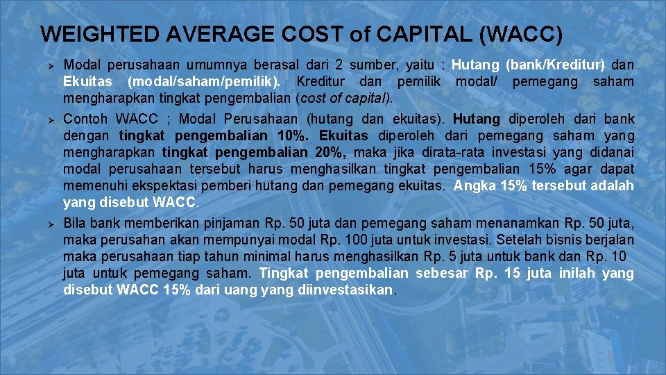 WEIGHTED AVERAGE COST of CAPITAL (WACC) Ø Ø Ø Modal perusahaan umumnya berasal dari