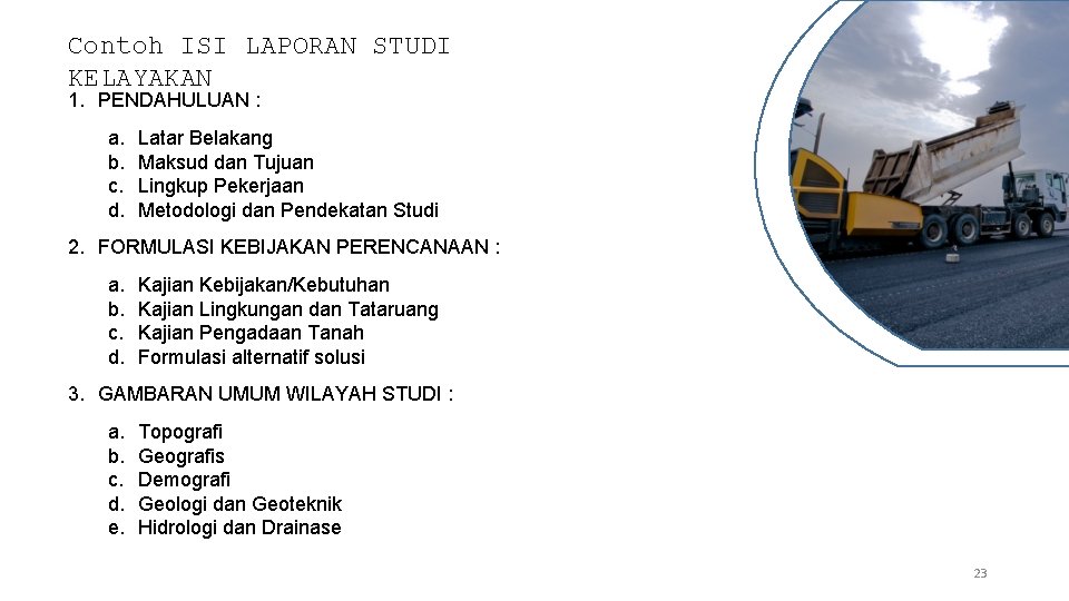 Contoh ISI LAPORAN STUDI KELAYAKAN 1. PENDAHULUAN : a. b. c. d. Latar Belakang
