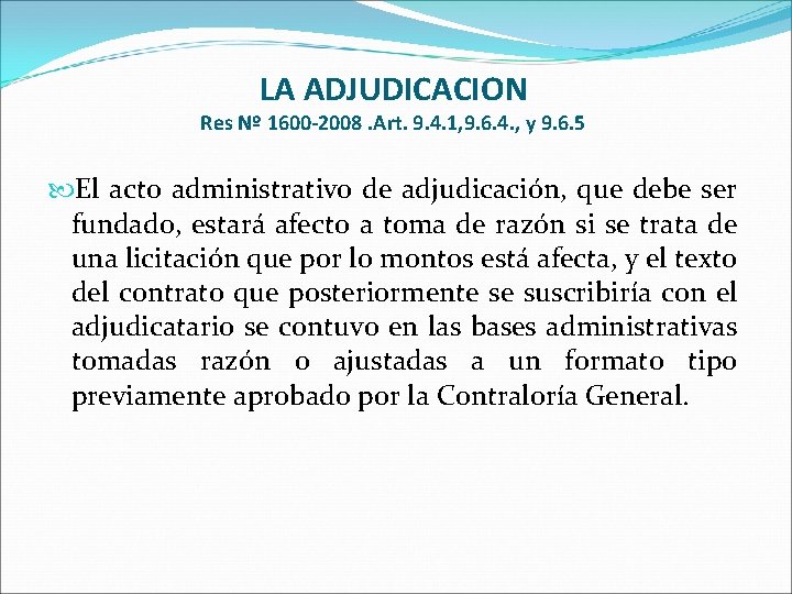 LA ADJUDICACION Res Nº 1600 -2008. Art. 9. 4. 1, 9. 6. 4. ,