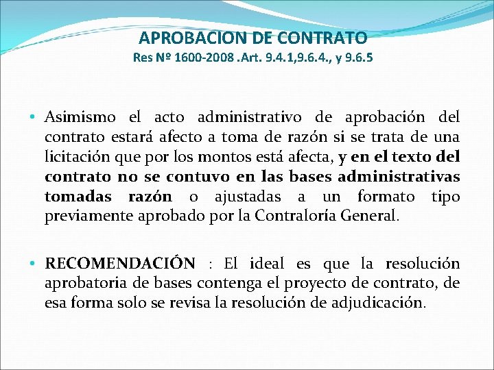 APROBACION DE CONTRATO Res Nº 1600 -2008. Art. 9. 4. 1, 9. 6. 4.