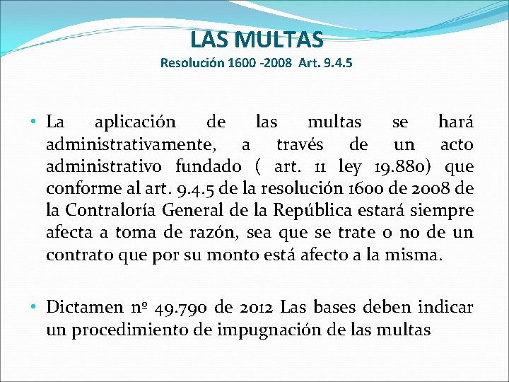 LAS MULTAS Resolución 1600 -2008 Art. 9. 4. 5 • La aplicación de las