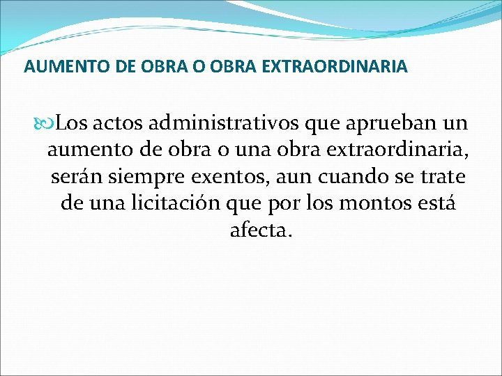 AUMENTO DE OBRA O OBRA EXTRAORDINARIA Los actos administrativos que aprueban un aumento de