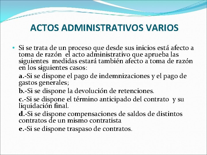 ACTOS ADMINISTRATIVOS VARIOS • Si se trata de un proceso que desde sus inicios