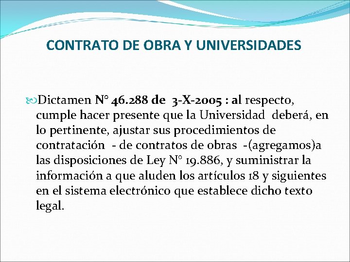 CONTRATO DE OBRA Y UNIVERSIDADES Dictamen N° 46. 288 de 3 -X-2005 : al