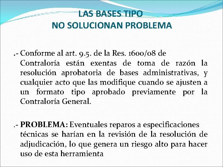 LAS BASES TIPO NO SOLUCIONAN PROBLEMA. - Conforme al art. 9. 5. de la