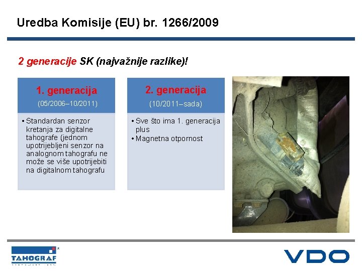 Uredba Komisije (EU) br. 1266/2009 2 generacije SK (najvažnije razlike)! 1. generacija 2. generacija
