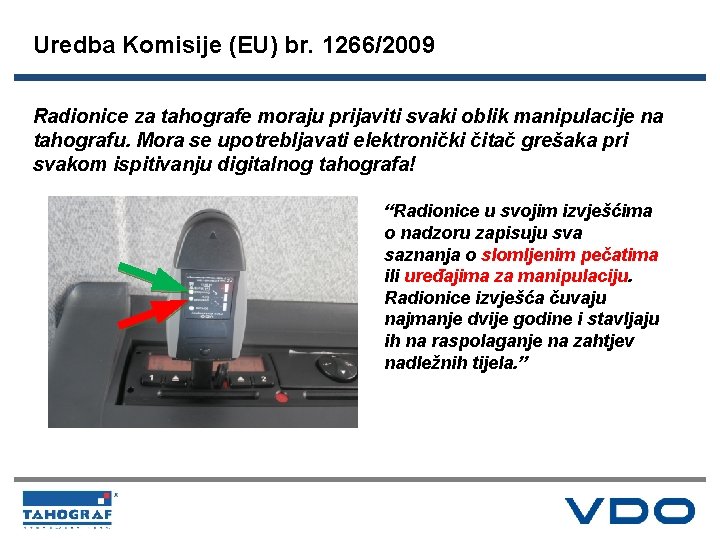 Uredba Komisije (EU) br. 1266/2009 Radionice za tahografe moraju prijaviti svaki oblik manipulacije na