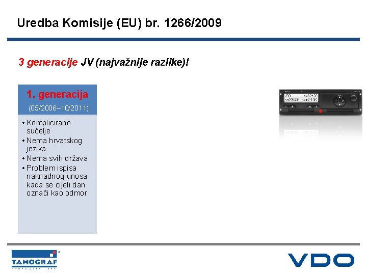 Uredba Komisije (EU) br. 1266/2009 3 generacije JV (najvažnije razlike)! 1. generacija 2. generacija